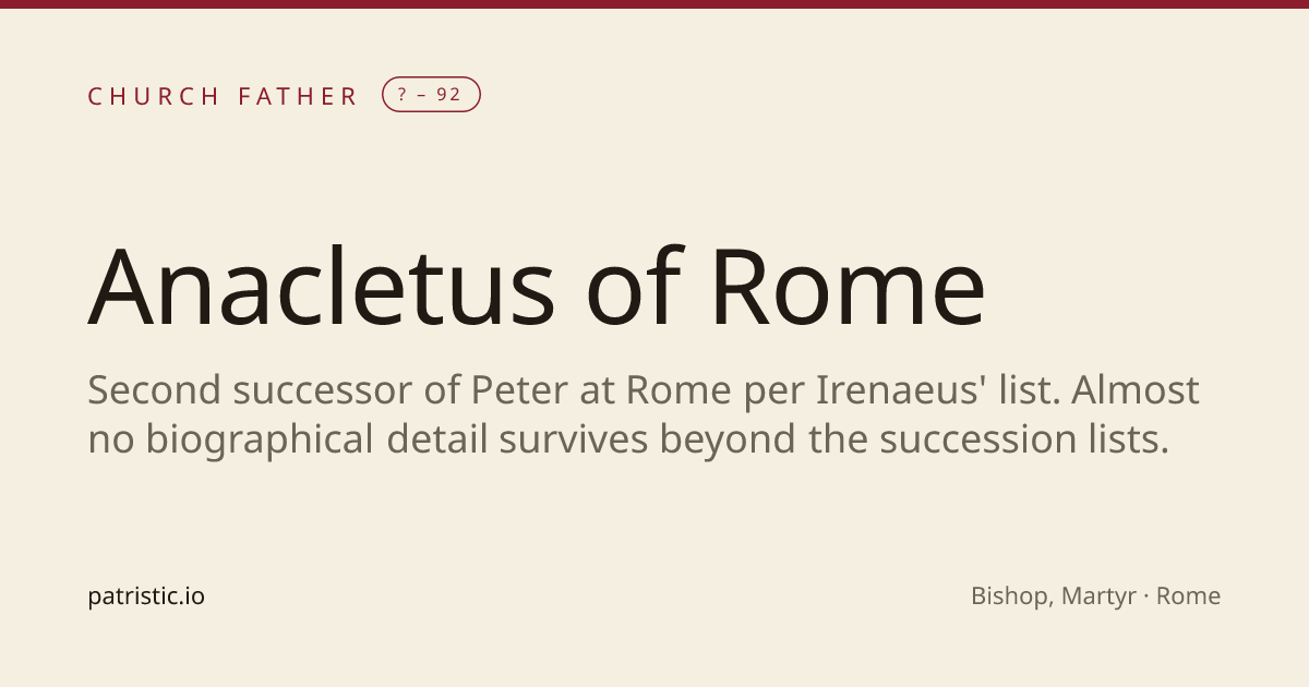 Anacletus of Rome — Church Fathers — Patristic Lineage