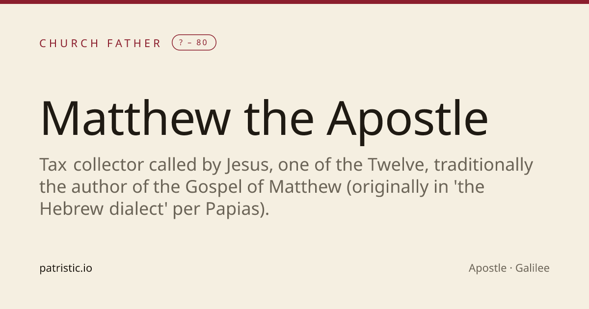 Matthew the Apostle — Church Fathers — Patristic Lineage